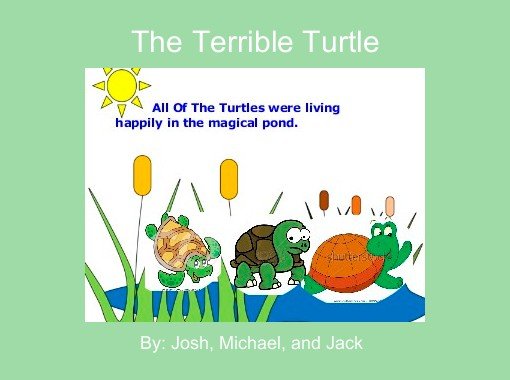Terrrible Turtle